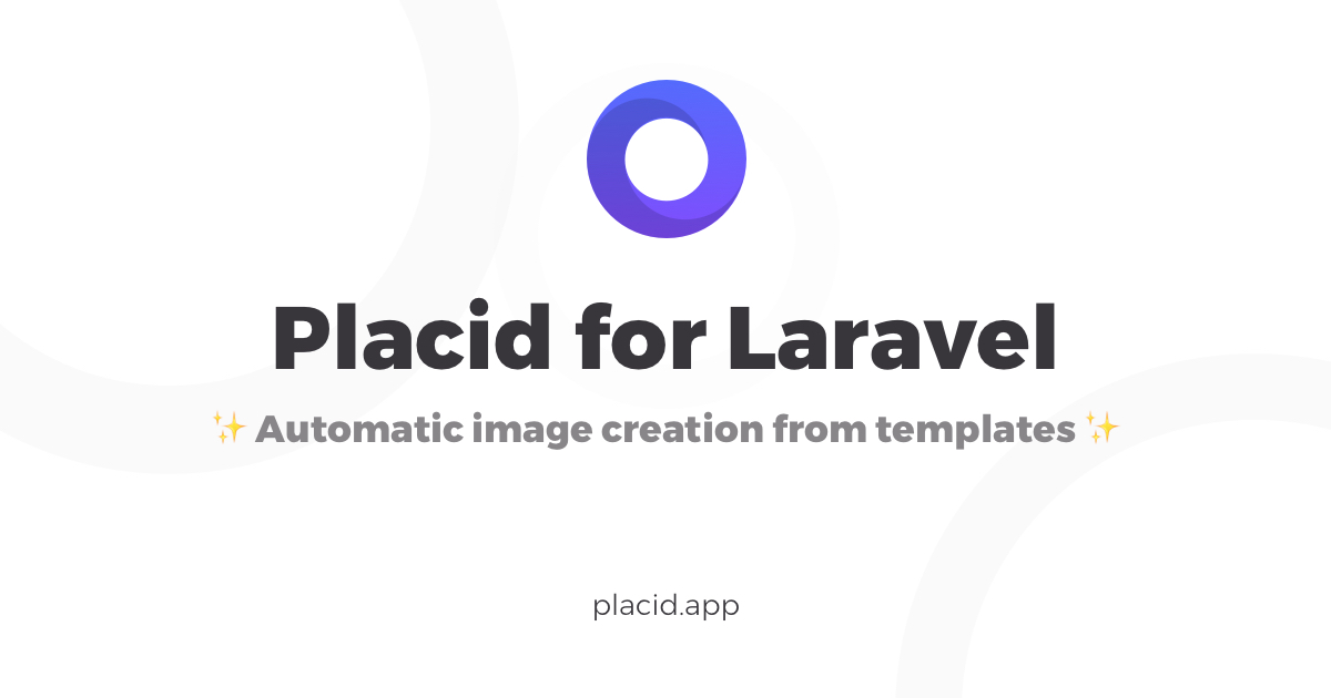 Placid for Laravel - Automatic image creation from templates