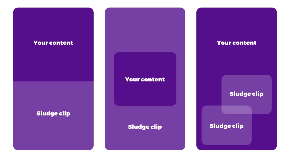 Sludge video clip layouts